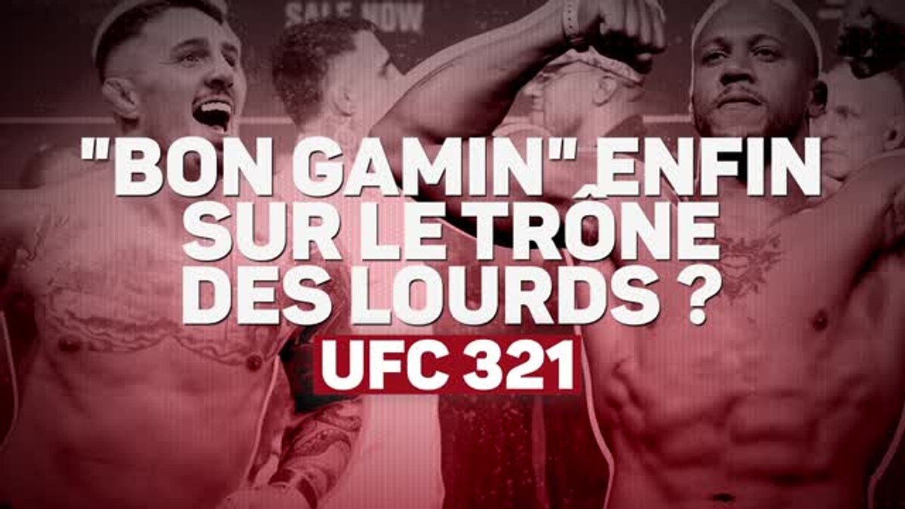 UFC 321 - Aspinall vs. Gane, "Bon Gamin" enfin sur le trône des lourds ?