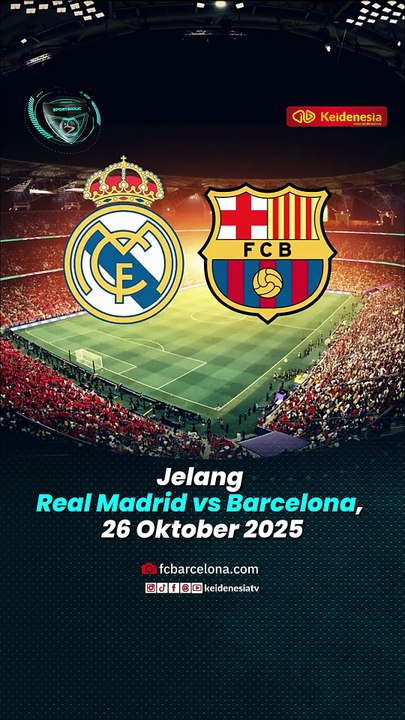 Jelang Real Madrid vs Barcelona, 26 Oktober 2025