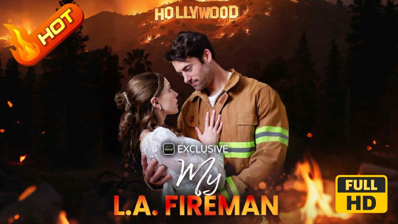 My LA Fireman | Full Movie HD - SweetRomance Romantic Love Drama ShortFilms Hot