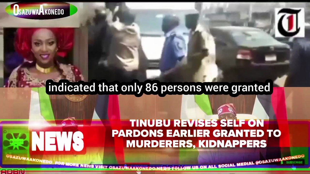 Tinubu Revises Self On Pardons Earlier Granted To Murderers, Kidnappers