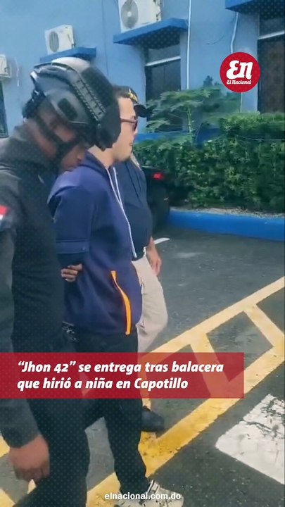 Jhon 42 se entrega tras balacera que hirio a nina en Capotillo