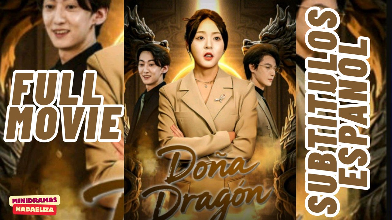 ¡Disfruta 'Doña Dragon' con Subtítulos Completos! 🎬