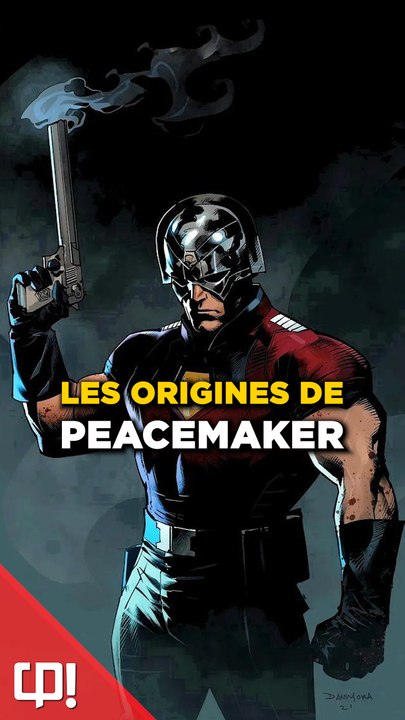 Les origines de PEACEMAKER dans les comics !