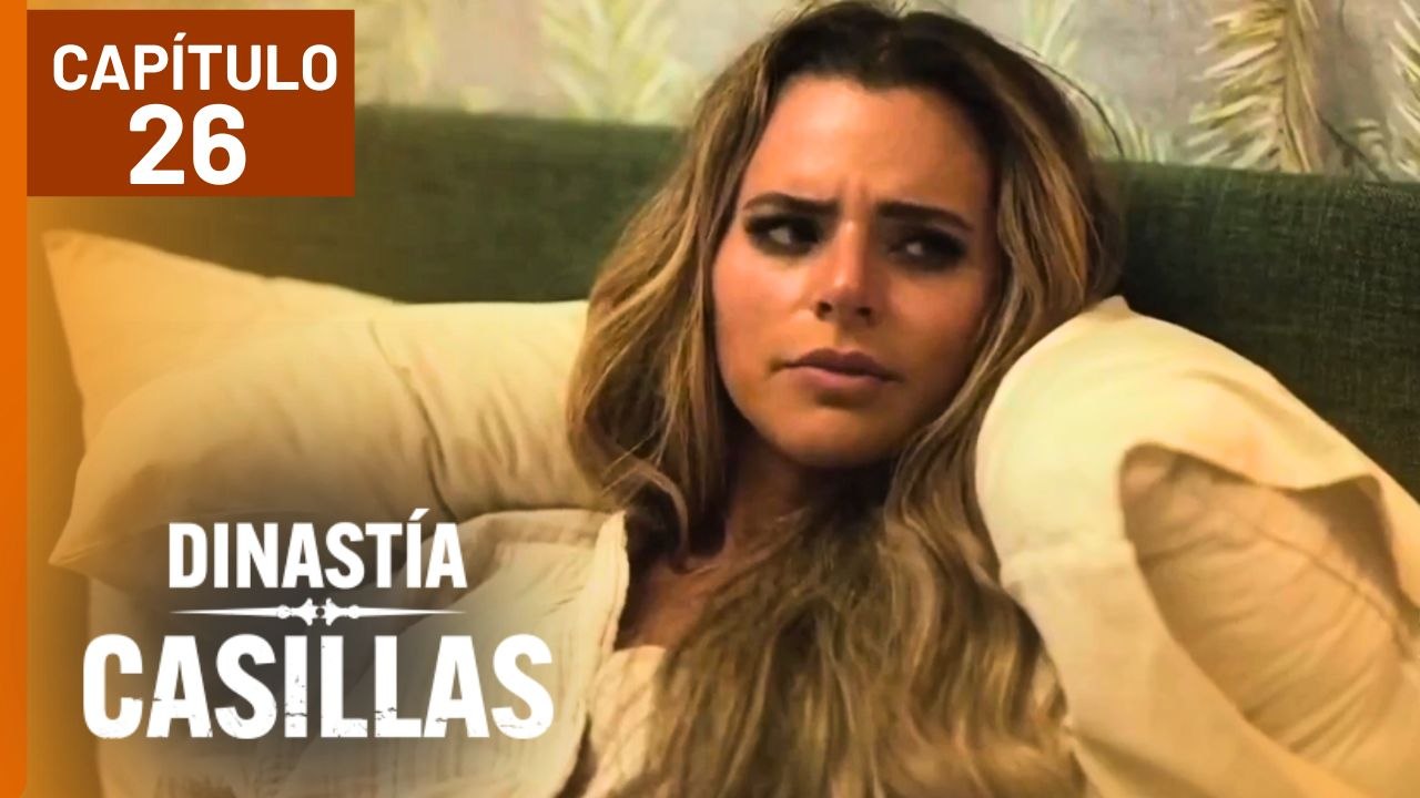 DINASTÍA CASILLAS | CAPÍTULO 26 COMPLETO (12/11/2025)