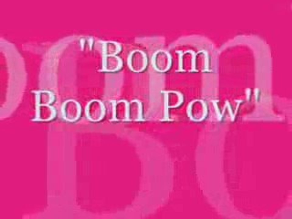 "Boom Boom Pow"